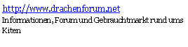 Textfeld: #http://www.drachenforum.netInformationen, Forum und Gebrauchtmarkt rund ums Kiten